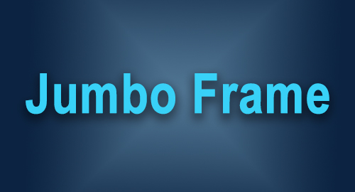 پشتیبانی از Jumbo Frame تا ۱۰KB